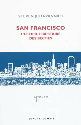 Couverture du produit · San Francisco: L'utopie libertaire des sixties