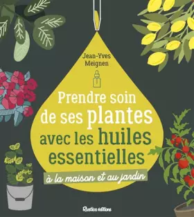 Couverture du produit · Prendre soin de ses plantes avec les huiles essentielles