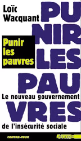 Couverture du produit · Punir les pauvres : Le nouveau gouvernement de l'insécurité sociale