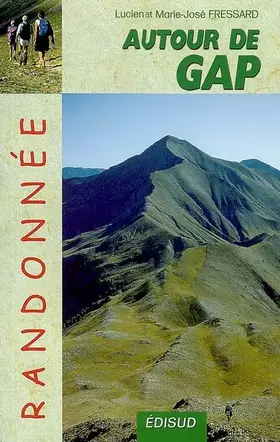 Couverture du produit · Randonnées autour de Gap au fil des saisons: 45 itinéraires, 86 variantes