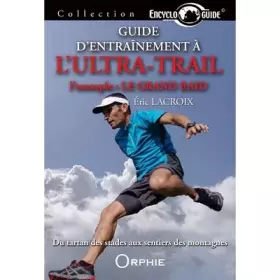Couverture du produit · Guide d'entraînement à l'ultra-trail : L'exemple : le Grand Raid