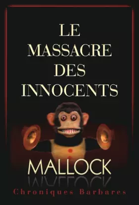 Couverture du produit · CHRONIQUES BARBARES LE MASSACRE DES INNOCENTS
