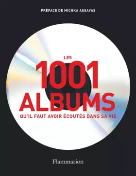Couverture du produit · Les 1001 albums qu'il faut avoir écoutés dans sa vie : Rock, Hip Hop, Soul, Dance, World Music, Pop, Techno...
