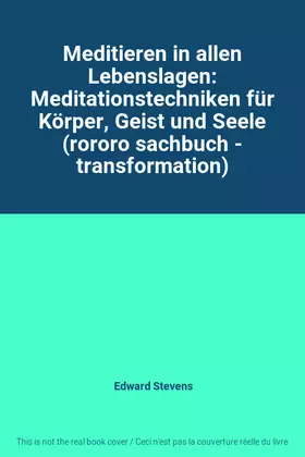 Couverture du produit · Meditieren in allen Lebenslagen: Meditationstechniken für Körper, Geist und Seele (rororo sachbuch - transformation)