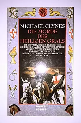 Couverture du produit · Die Morde des Heiligen Grals (Allgemeine Reihe. Bastei Lübbe Taschenbücher)