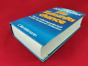 Couverture du produit · Die Zukunftschance. Von der Industriegesellschaft zu einer humaneren Zivilisation