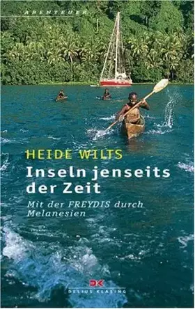 Couverture du produit · Inseln jenseits der Zeit: Mit der FREYDIS durch Melanesien