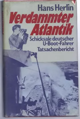 Couverture du produit · Verdammter Atlantik :Glückliche Zeiten - Selbstmord Biskaya - Die Gejagten - das Schlußkapitel - Der Prozess - Deutsche U- Boot