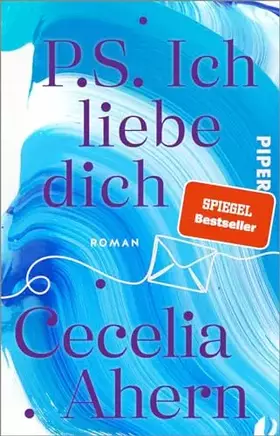 Couverture du produit · P.S. Ich liebe dich: Roman | Der bewegende und inspirierende Weltbestseller von Cecelia Ahern