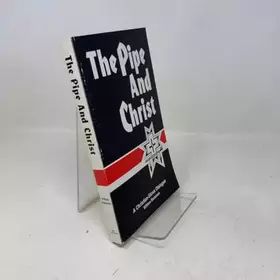 Couverture du produit · The Pipe and Christ: A Christian-Sioux Dialogue