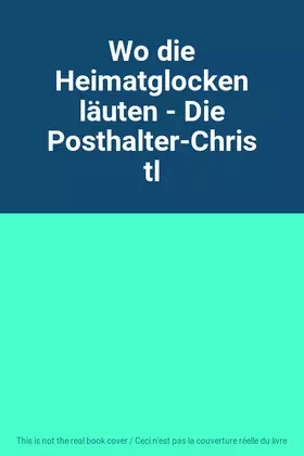 Couverture du produit · Wo die Heimatglocken läuten - Die Posthalter-Christl