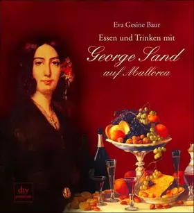 Couverture du produit · Essen und Trinken mit George Sand auf Mallorca