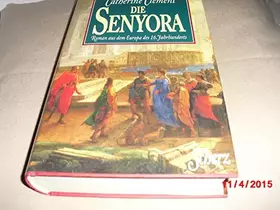 Couverture du produit · Die Senyora. Roman aus dem Europa des 16. Jahrhunderts