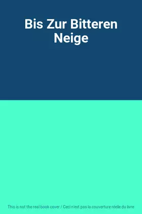 Couverture du produit · Bis Zur Bitteren Neige