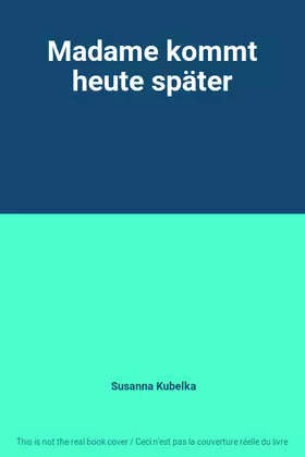 Couverture du produit · Madame kommt heute später