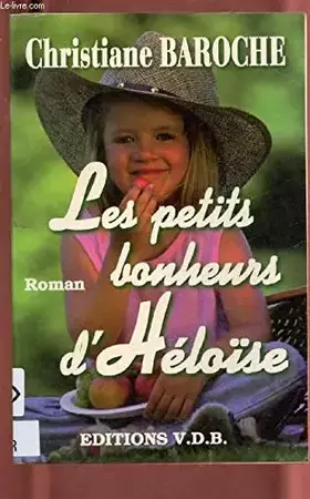 Couverture du produit · LES PETITS BONHEUR D'HELOISE (ROMAN) - GROS CARACTERES
