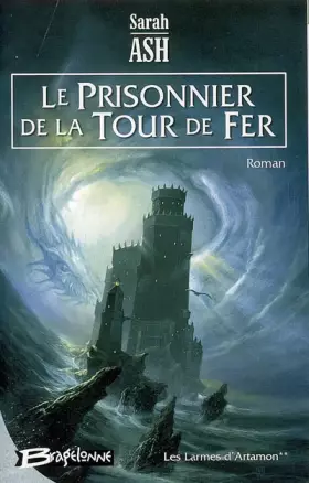 Couverture du produit · Les Larmes d'Artamon, tome 2 : Le Prisonnier de la Tour de fer