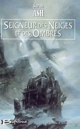 Couverture du produit · Les Larmes d'Artamon, tome 1 : Seigneur des neiges et des ombres