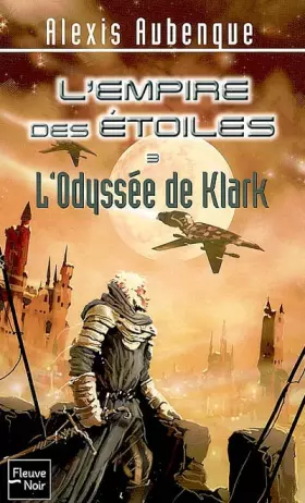 Couverture du produit · L'Empire des Etoiles, Tome 3 : L'Odyssée de Klark