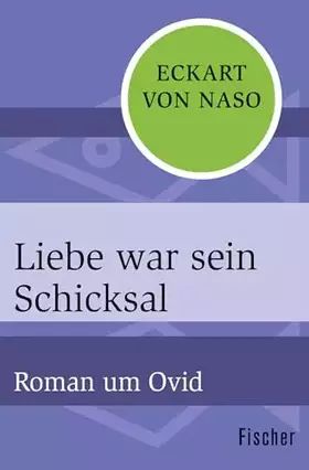 Couverture du produit · Liebe war sein Schicksal: Roman um Ovid