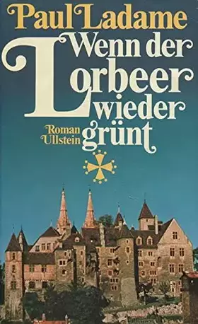 Couverture du produit · Wenn der Lorbeer wieder Grünt. Roman einer Ketzerfamilie