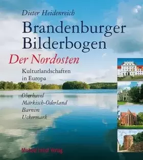 Couverture du produit · Brandenburger Bilderbogen: Der Nordosten: Oberhavel, Märkisch-Oderland, Barnim, Uckermark