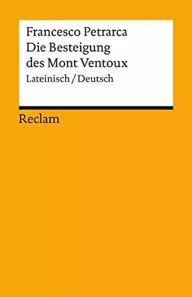 Couverture du produit · Die Besteigung des Mont Ventoux. Lateinisch/Deutsch: Petrarca, Francesco – Weltliteratur zweisprachige Ausgabe – 887 (Reclams U