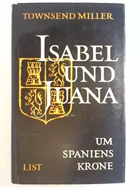 Couverture du produit · Isabel und Juana um Spaniens Krone