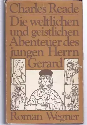 Couverture du produit · Die weltlichen und geistlichen Abenteuer des jungen Herrn Gerard : Roman.