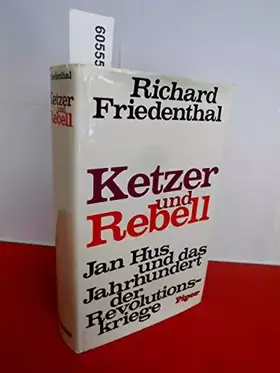 Couverture du produit · Ketzer und Rebell. Jan Hus und das Jahrhundert der Revolutionskriege