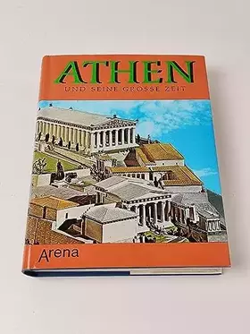 Couverture du produit · Athen und seine große Zeit. Leben und Kultur im klassischen Athen