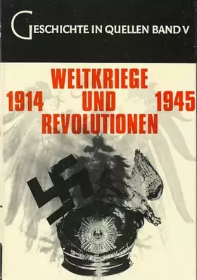 Couverture du produit · Geschichte in Quellen / Weltkriege und Revolutionen 1914-1945