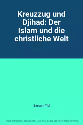 Couverture du produit · Kreuzzug und Djihad: Der Islam und die christliche Welt