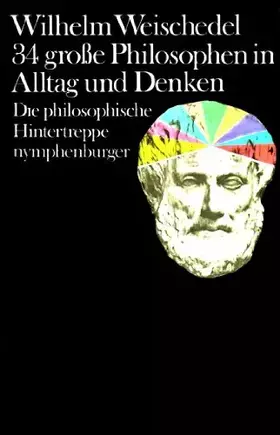 Couverture du produit · Vierunddreißig große Philosophen in Alltag und Denken. Die philosophische Hintertreppe