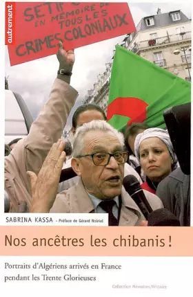 Couverture du produit · Nos ancêtres les Chibanis ! : Portraits d'Algériens arrivés en France pendant les Trente Glorieuses