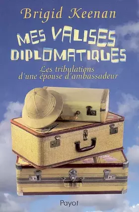 Couverture du produit · Mes valises diplomatiques : Les tribulations d'une épouse d'ambassadeur