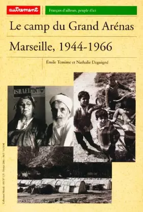 Couverture du produit · Le camp du Grand Arénas : Marseille, 1944-1966