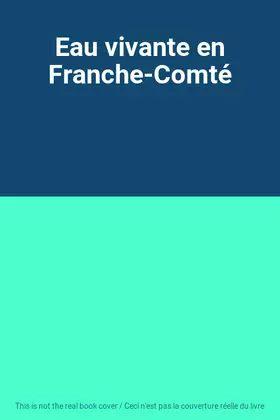 Couverture du produit · Eau vivante en Franche-Comté