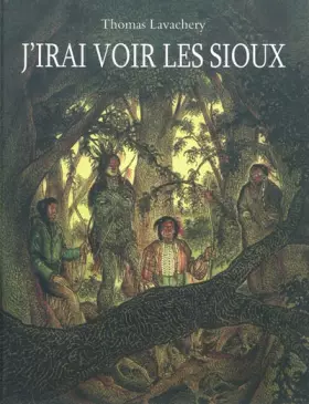 Couverture du produit · J'irai voir les sioux