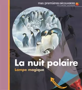 Couverture du produit · La nuit polaire • Mes premières découvertes - Lampe magique • De 2 à 5 ans