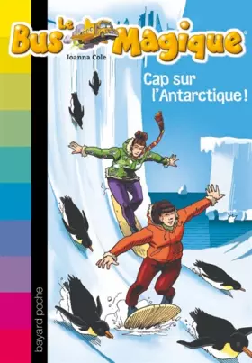 Couverture du produit · Le Bus Magique, Tome 14 : Cap sur l'Antarctique !