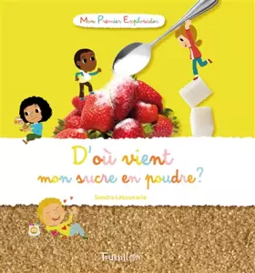 Couverture du produit · D'où vient mon sucre en poudre ?