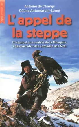 Couverture du produit · L'appel de la steppe : D'Istanbul aux confins de la Mongolie, à la rencontre des nomades de l'Altaï