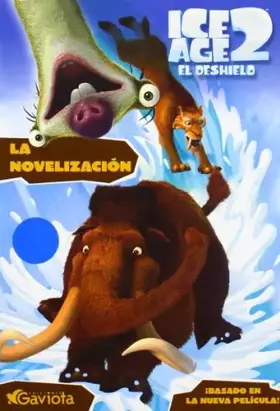 Couverture du produit · Ice Age 2. El deshielo. La Novelización