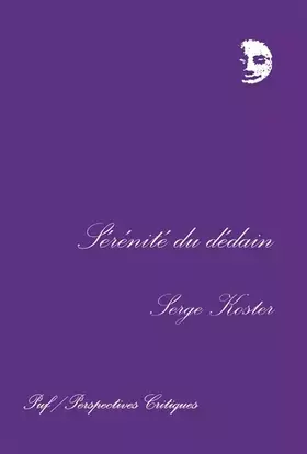 Couverture du produit · Sérénité du dédain: Flaubert, Proust, Léautaud