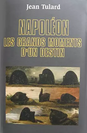 Couverture du produit · Napoléon : Les grands moments d'un destin