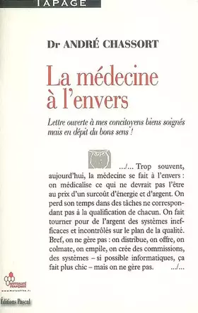 Couverture du produit · La médecine à l'envers : Lettre ouverte à mes concitoyens bien soignés mais en dépit du bon sens