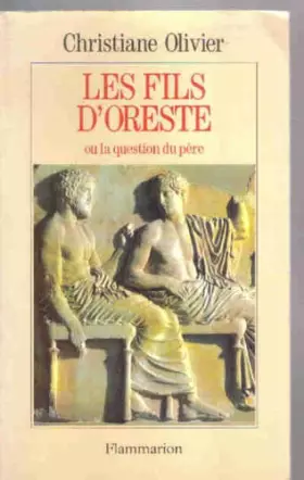 Couverture du produit · LES FILS D'ORESTE OU LA QUESTION DU PERE