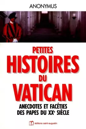 Couverture du produit · Petites histoires du vatican. Anecdotes et facéties des papes du XXeme siècle