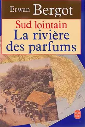 Couverture du produit · Sud lointain. La rivière des parfums.